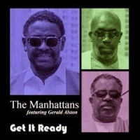 The Manhattans ft. Gerald Alston "Get It Ready" on LST, Inc,