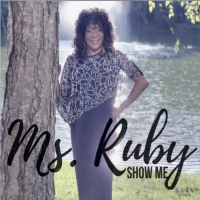 Gospel Artist Ms. Ruby "Show-Me" available on all platforms